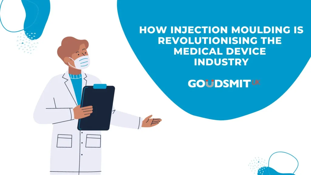How Injection Moulding is Revolutionising the Medical Device Industry
