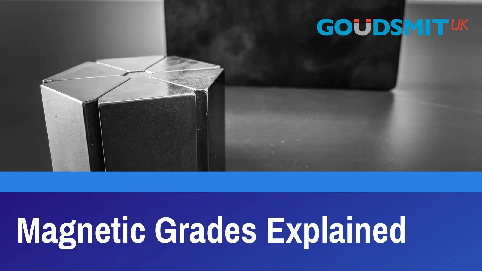 Magnet Grades Explained: A Guide to Magnetic Strength