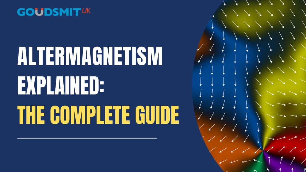 Altermagnetism: The Complete Guide (2025)