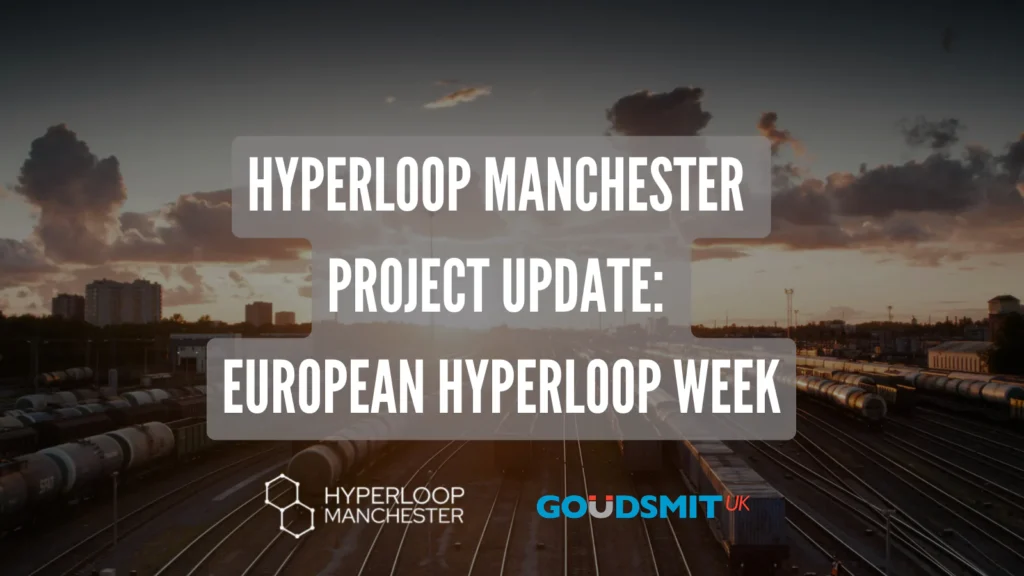 European Hyperloop Week 2024 – Project Update: Hyperloop Manchester