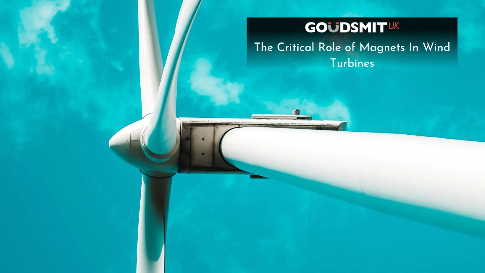 The Role of Magnets In Wind Turbines