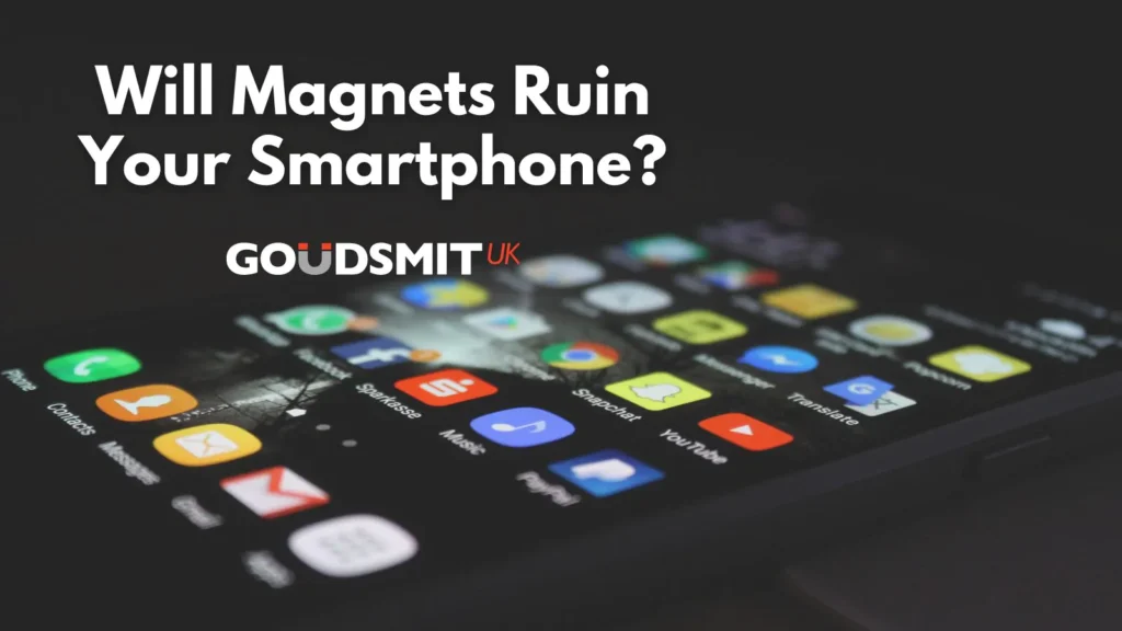 Will Magnets Damage Your Phone?